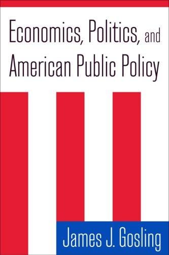 Economics, Politics, and American Public Policy
