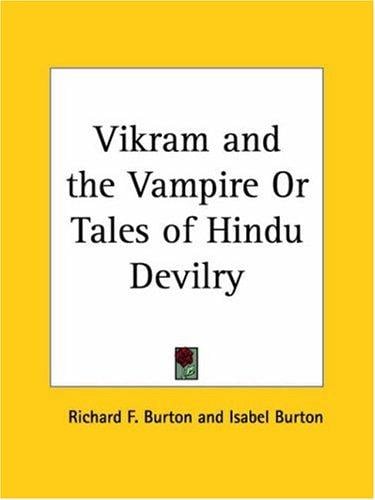 Vikram and the Vampire or Tales of Hindu Devilry