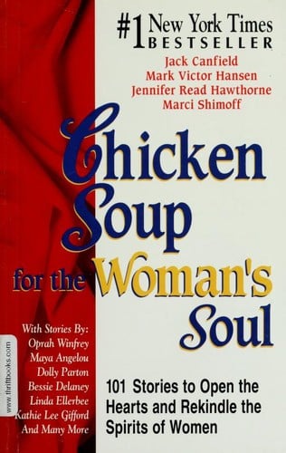 Chicken soup for the woman's soul: 101 stories to open the hearts and rekindle the spirits of women