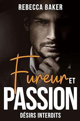 Fureur et passion: Désirs interdits