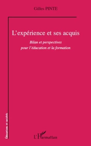 L'EXPÉRIENCE ET SES ACQUIS - Bilan et perspectives pour l'éducation et la formation