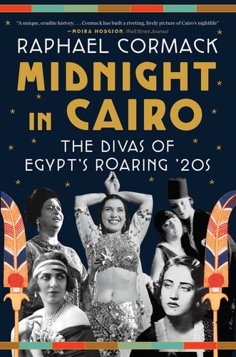 Midnight in Cairo: The Divas of Egypt's Roaring 20s