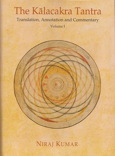 The Kalacakra Tantra Vol.1 Translation, Annotation and Commentary