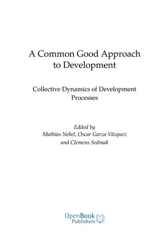 A Common Good Approach to Development: Collective Dynamics of Development Processes
