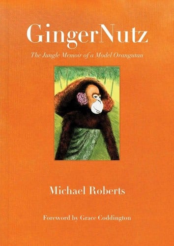 GingerNutz: Memoir of a Model Orangutan
