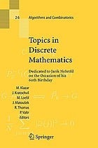 Topics in Discrete Mathematics: Dedicated to Jarik Nesetril on the Occasion of His 60th Birthday
