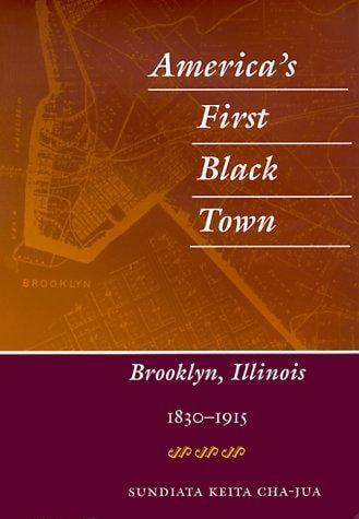 America's first Black town: Brooklyn, Illinois, 1830-1915