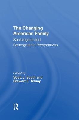 Changing American Family: Sociological and Demographic Perspectives