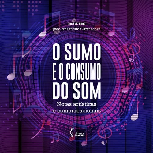 O sumo e o consumo do som:: notas artísticas e comunicacionais