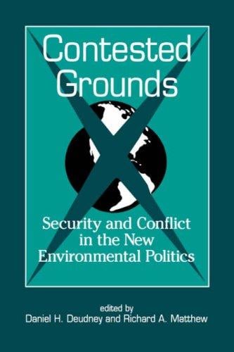 Contested grounds: security and conflict in the new environmental politics