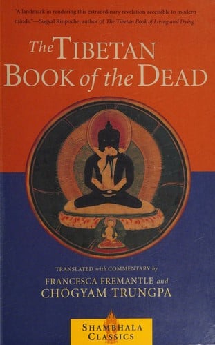 The Tibetan book of the dead: the great liberation through hearing in the Bardo