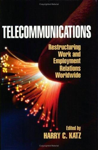 Telecommunications: restructuring work and employment relations worldwide
