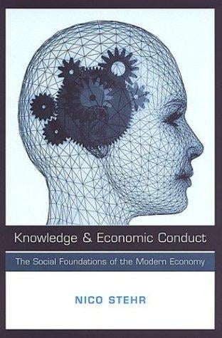 Knowledge and Economic Conduct: The Social Foundations of the Modern Economy (Studies in Comparative Political Economy and Public Policy)