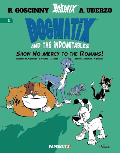 Dogmatix and the Indomitables Vol. 1: Show No Mercy to the Romans!