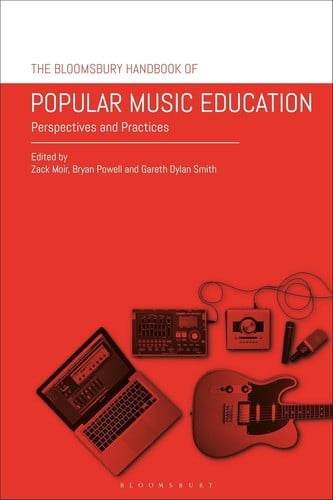 Bloomsbury Handbook of Popular Music Education: Perspectives and Practices