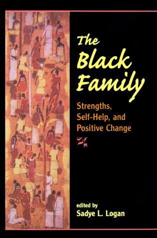 The Black Family: Strengths, Self-Help, and Positive Change