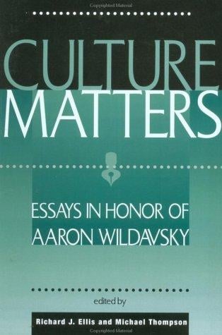 Culture Matters: Essays in Honor of Aaron Wildavsky