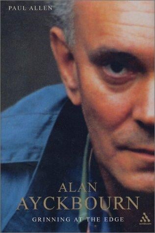Alan Ayckbourn: grinning at the edge : a biography
