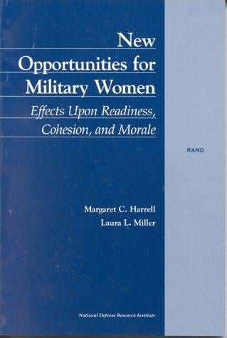 New opportunities for military women: effects upon readiness, cohesion, and morale