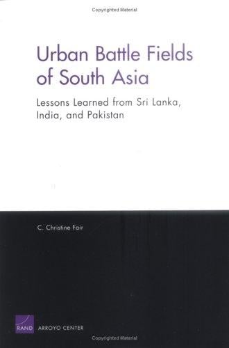 Urban Battle Fields of South Asia: Lessons Learned from Sri Lanka, India and Pakistan