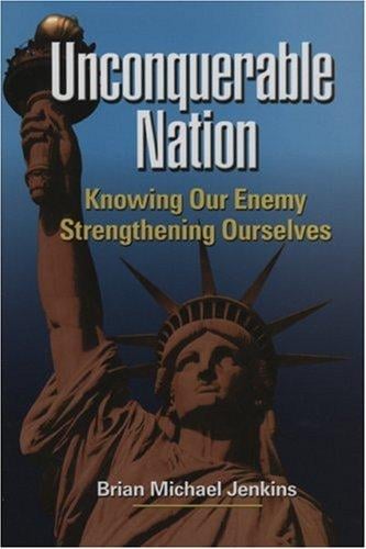 Unconquerable Nation: Knowing Our Enemy, Strengthening Ourselves
