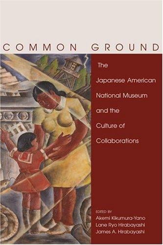 Common Ground: The Japanese American National Museum And The Culture Of Collaboration