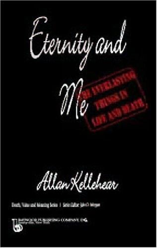 Eternity and me: the everlasting things in life and death