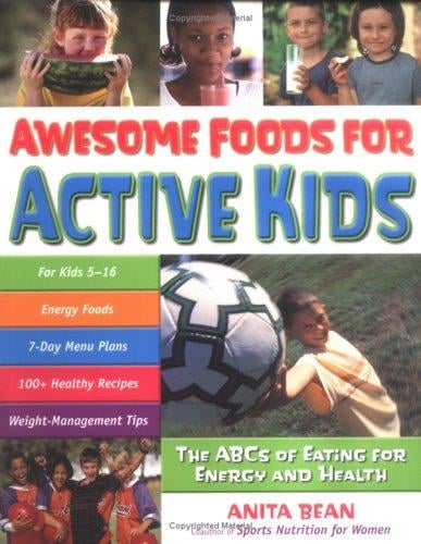 Awesome foods for active kids: the ABCs of eating for energy and health