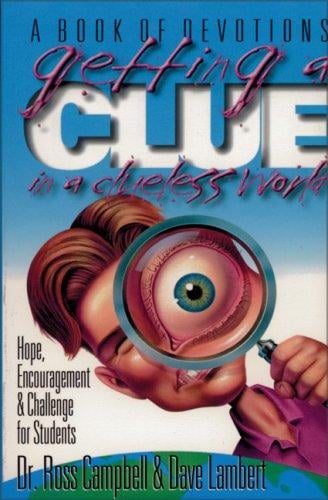 Getting a clue in a clueless world: hope, encouragement & challenge for students