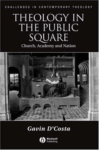 Theology in the public square: church, academy & nation