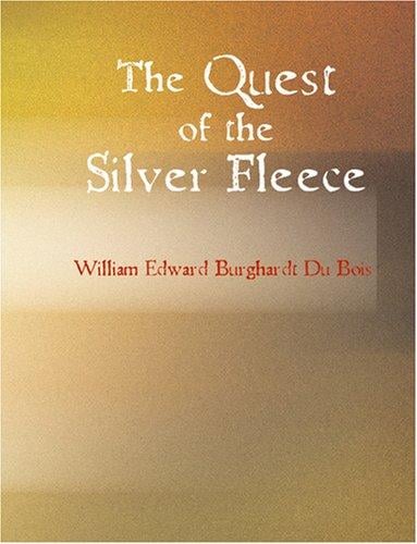 The Quest of the Silver Fleece (Large Print Edition): A Novel