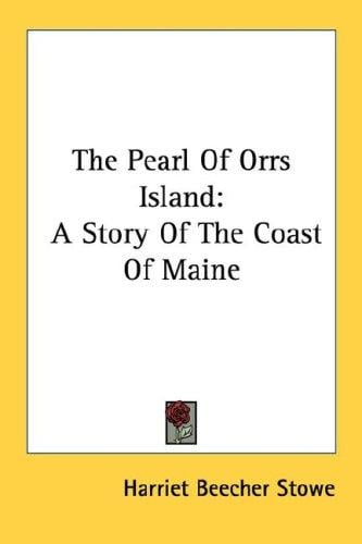 The Pearl Of Orrs Island: A Story Of The Coast Of Maine