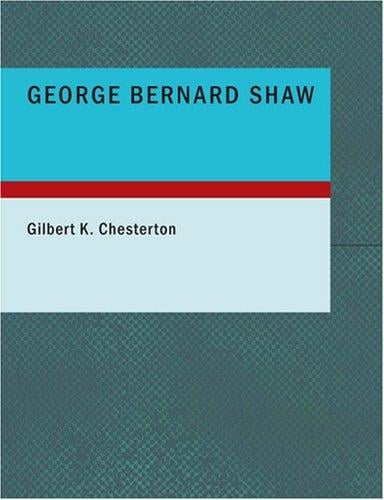 George Bernard Shaw (Large Print Edition)