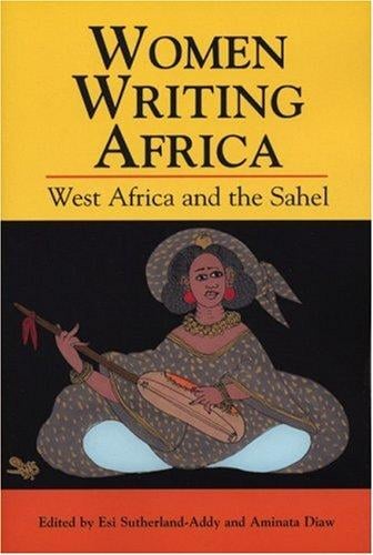 Women Writing Africa: West Africa And The Sahel (Women Writing Africa)