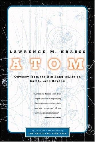 Atom: A Single Oxygen Atom's Journey from the Big Bang to Life on Earth...and Beyond