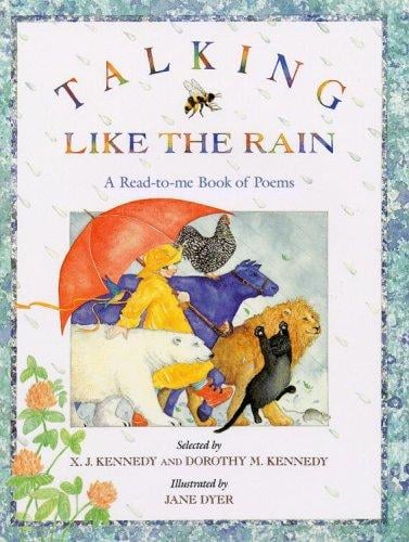 Talking Like the Rain: A Read-to-Me Book of Poems