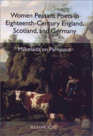 Women peasant poets in eighteenth-century England, Scotland, and Germany: milkmaids on Parnassus