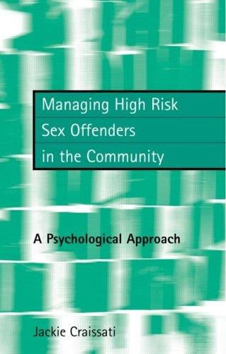 Managing high risk sex offenders in the community: a psychological approach