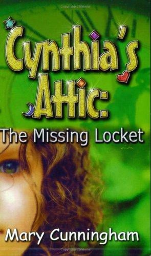The Missing Locket (Cynthia's Attic, Book 1) (Cynthia's Attic)