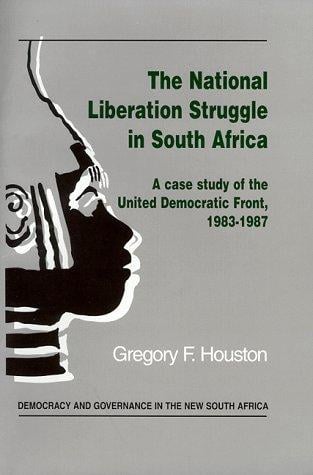 The national liberation struggle in South Africa: a case study of the United Democratic Front, 1983-1987