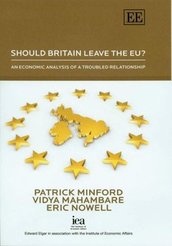 Should Britain leave the EU?: an economic analysis of a troubled relationship