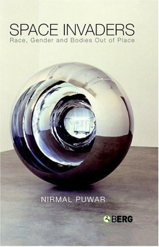 Space invaders: race, gender and bodies out of place