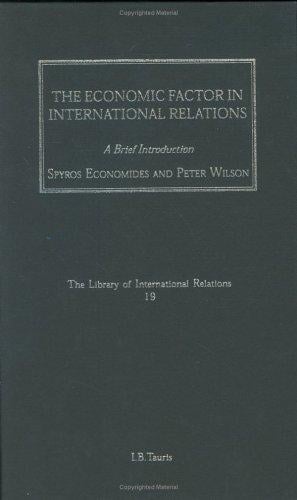 The Economic Factor in International Relations: A Brief Introduction (Library of International Relations)