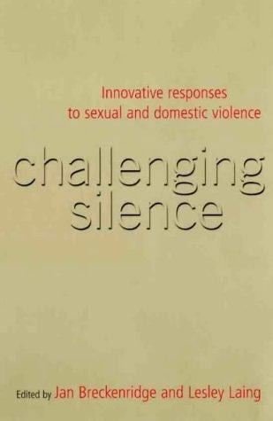 Challenging silence: innovative responses to sexual and domestic violence