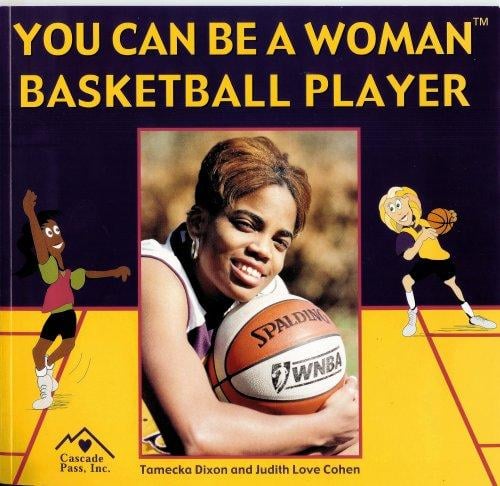 You Can Be A Woman Basketball Player