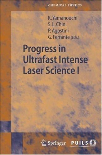 Progress in Ultrafast Intense Laser Science I (Springer Series in Chemical Physics)