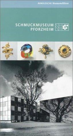 Schmuckmuseum Pforzheim: Museumsfuehrer