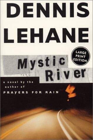 Mystic River: A Novel