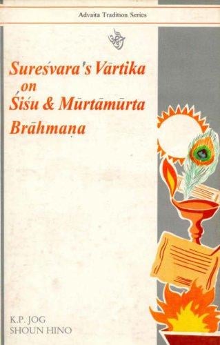 Sureśvara's vārtika on Śiśu and Mūrtāmūrta Brāhmaṇa
