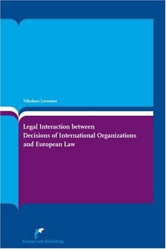 Legal interaction between decisions of international organizations and European law